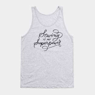 Sewing is my superpower Tank Top